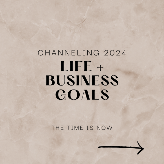 Channeling 2025 - Life + Business Goals