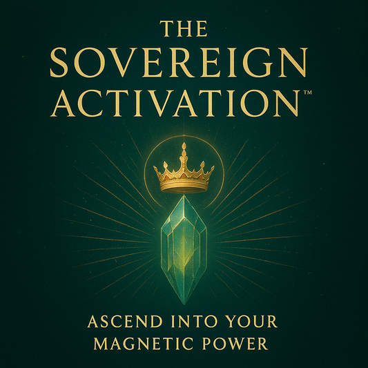 The Sovereign Activation™︎ - Ascend Into Your Magnetic Power